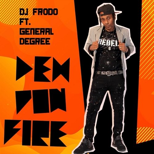 Deh Pon Fire DJ.Frodo, General Degree