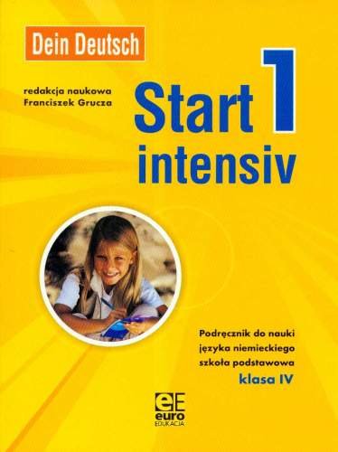 Dein Deutsch Start intensiv 1. Podręcznik do Nauki Języka Niemieckiego w Szkole Podstawowej Klasa IV Opracowanie zbiorowe