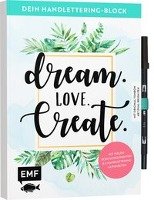 Dein Handlettering-Block - Dream. Love. Create. Mit original Tombow ABT Dual Brush Pen Fischer Michael Edition, Edition Michael Fischer / Emf Verlag