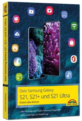 Dein Samsung Galaxy S21, S21+ und S21 Ultra Markt + Technik