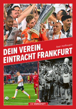 Dein Verein. Eintracht Frankfurt Die Werkstatt