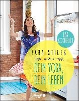 Dein Yoga, dein Leben. Das Kochbuch Stiles Tara