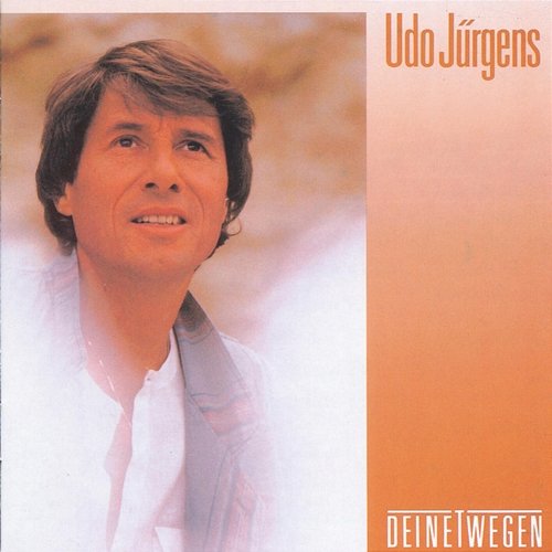 Deinetwegen Udo Jürgens