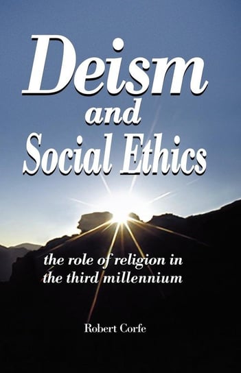 Deism and Social Ethics Corfe Robert