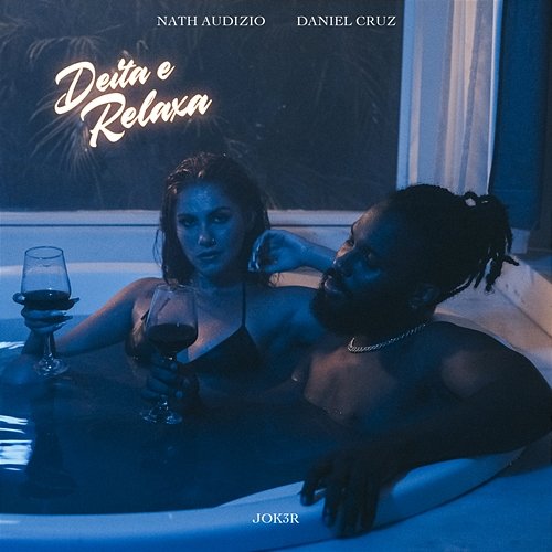 Deita e Relaxa Nath Audizio, Jok3r, Daniel Cruz