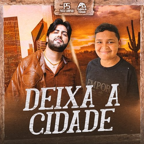 Deixa a Cidade Paulinho do Triângulo and Paulo Sampaio