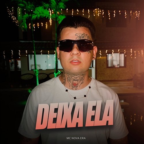 Deixa ela MC NOVA ERA