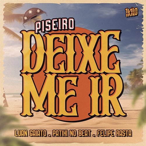Deixe-Me Ir LUAN GAIATO, 1Kilo, PATIKI NO BEAT, Felipe Rasta