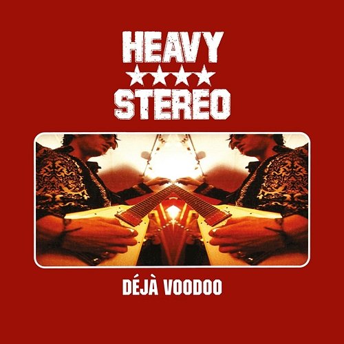 Déjà Voodoo Heavy Stereo