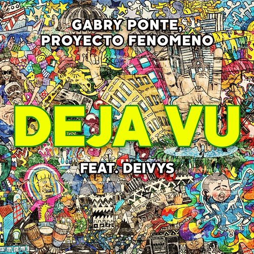 Déjà Vu Gabry Ponte, Proyecto Fenomeno feat. Deivys
