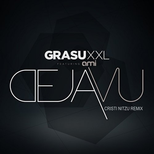 Déjà Vu Grasu XXL, Cristi Nitzu feat. AMI