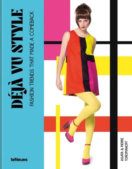 Deja vu Style: Fashion trends that made a comeback Agata Toromanoff, Pierre Toromanoff