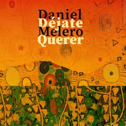 Déjate Querer Daniel Melero