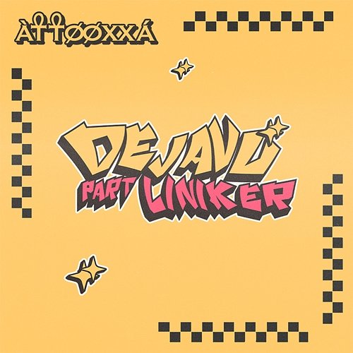 Dejavú ÀTTØØXXÁ, Liniker
