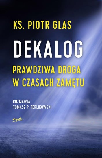 Dekalog Glas Piotr, Terlikowski Tomasz P.