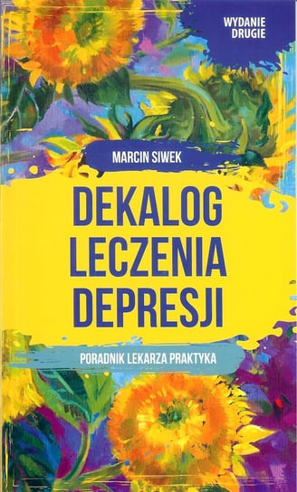 Dekalog leczenia depresji Siwek Marcin