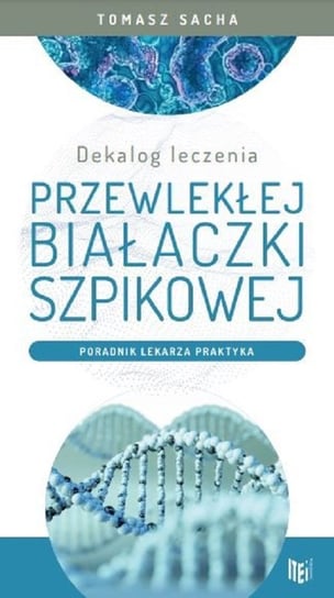 Dekalog leczenia przewlekłej białaczki szpikowej. Poradnik lekarza praktyka Sacha Tomasz