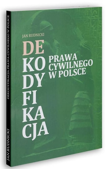 Dekodyfikacja prawa cywilnego w Polsce Rudnicki Jan