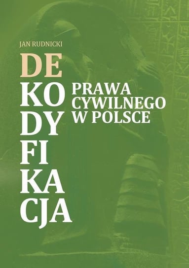 Dekodyfikacja prawa w Polsce Rudnicki Jan