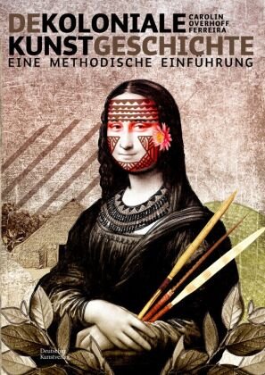 Dekoloniale Kunstgeschichte Deutscher Kunstverlag