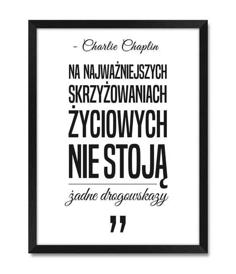 Dekoracyjne obrazy plakaty na ścianę cytaty sentencje Charlie Chaplin czarny akcent czarna rama 32x42 cm iWALL studio