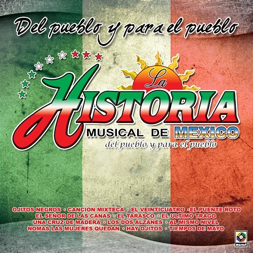 Del Pueblo Y Para El Pueblo La Historia Musical de México
