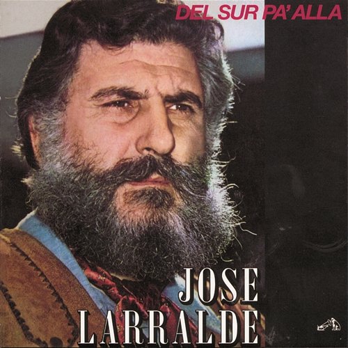 Del Sur Pa'alla Jose Larralde