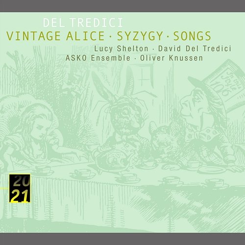 Del Tredici: Vintage Alice - 6. The Mad Hatter's Song: Verse II Lucy Shelton, Oliver Knussen, Asko Ensemble