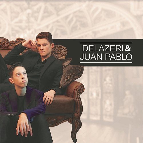 Delazeri & Juan Pablo Delazeri & Juan Pablo