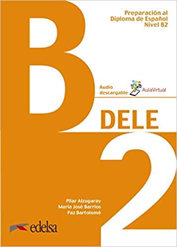 DELE B2 intermedio. Podręcznik + zawartość online Alzugaray Pilar, Barrios Maria Jose, Bartolome Paz