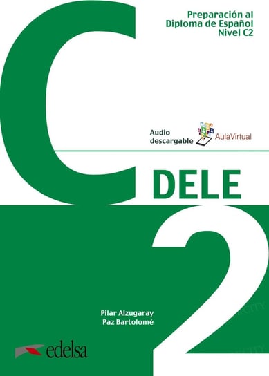 DELE C2. Podręcznik + zawartość online Alzugaray Pilar