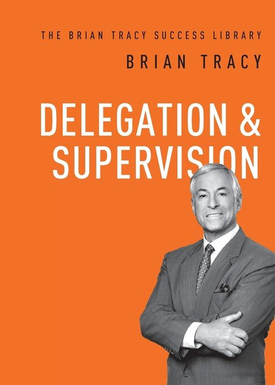 Delegation and   Supervision Tracy Brian