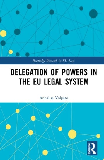 Delegation of Powers in the EU Legal System Annalisa Volpato