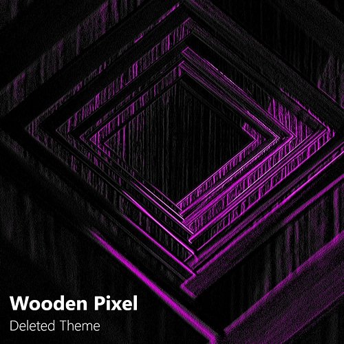 Deleted Theme Wooden Pixel