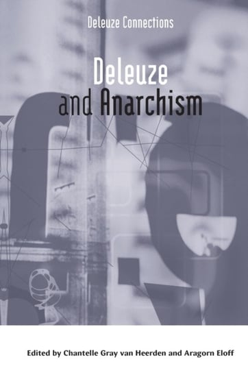 Deleuze and Anarchism Opracowanie zbiorowe
