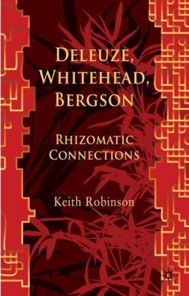 Deleuze, Whitehead, Bergson: Rhizomatic Connections Springer Nature, Palgrave Macmillan Uk