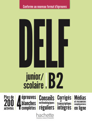 DELF junior / scolaire B2 - Conforme au nouveau format d'épreuves Hueber