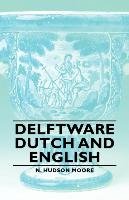 Delftware - Dutch and English Moore Hudson N.