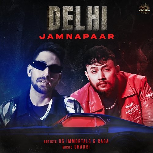 Delhi Jamnapaar DG IMMORTALS, Raga feat. Ghauri