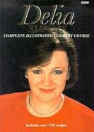 Delia's Complete Illustrated Cookery Course Smith Delia