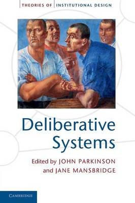 Deliberative Systems: Deliberative Democracy at the Large Scale Opracowanie zbiorowe