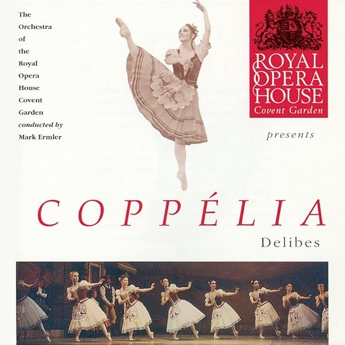 Delibes: Coppélia The Orchestra of the Royal Opera House, Covent Garden