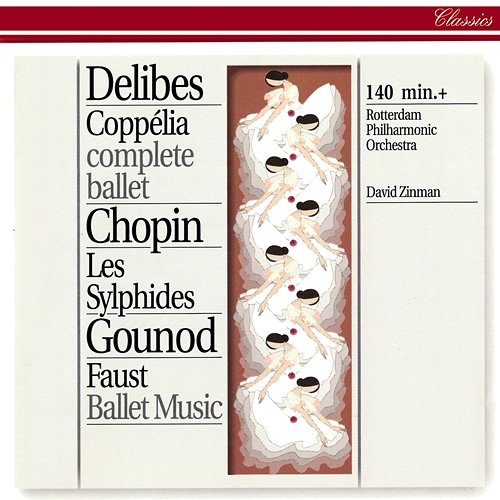 Delibes: Coppélia / Chopin: Les Sylphides / Gounod: Faust Ballet Music Rotterdam Philharmonic Orchestra, David Zinman