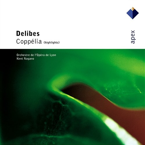 Delibes: Coppélia (Highlights) Kent Nagano