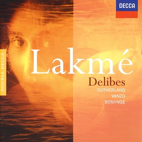 Delibes: Lakmé / Act 2 - Dans le forêt près de nous Joan Sutherland, Alain Vanzo, Orchestre Philharmonique de Monte‐Carlo, Richard Bonynge