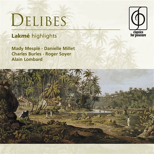 Delibes: Lakmé (highlights) Alain Lombard