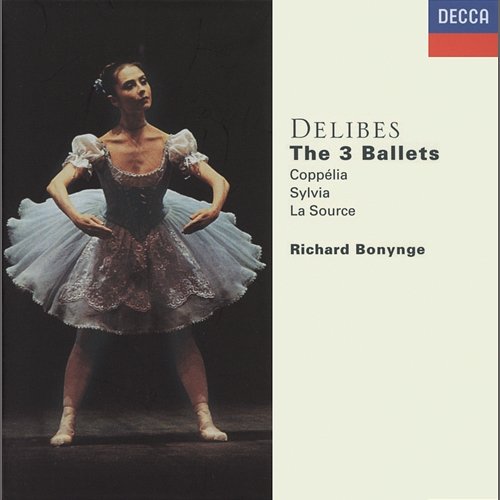 Delibes: The Three Ballets National Philharmonic Orchestra, Orchestra Of The Royal Opera House, Covent Garden, New Philharmonia Orchestra, Richard Bonynge