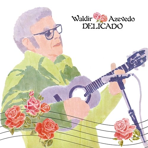 Delicado Waldir Azevedo