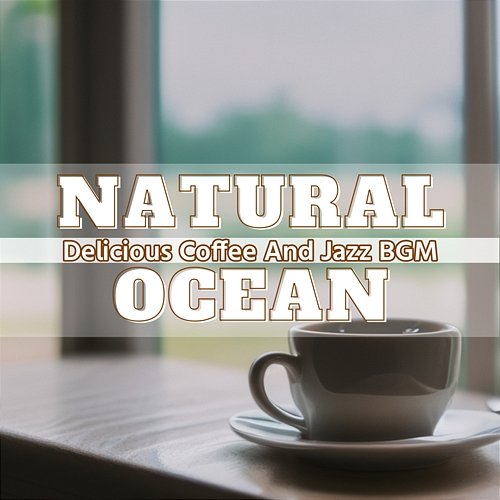 Delicious Coffee and Jazz Bgm Natural Ocean
