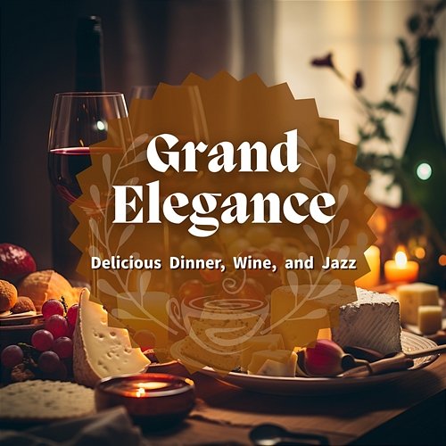 Delicious Dinner, Wine, and Jazz Grand Elegance